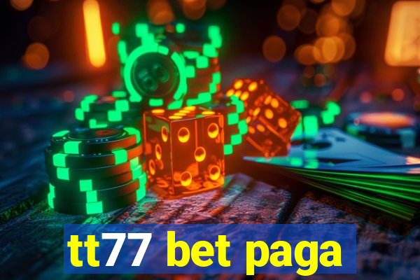 tt77 bet paga